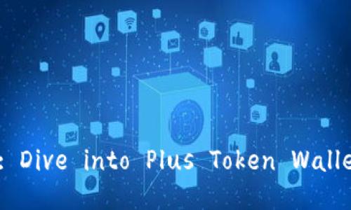 Unlocking the Future: Dive into Plus Token Wallet Development Today!